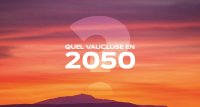 Quel Vaucluse en 2050 ?